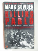 【書寶二手書T4／原文小說_A3F】Killing Pablo: The Hunt for the World’s Greatest Outlaw_Bowden， Mark