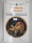 【書寶二手書T6／原文小說_M1G】Forbidden Enchantment_Patricia Wilson