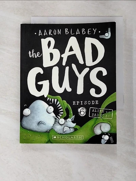 【書寶二手書T1／原文小說_CUB】The Bad Guys Episode #6: Alien vs Bad Guys_Aaron Blabey
