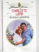【書寶二手書T3／原文小說_M1H】Shotgun Wedding_Charlotte Lamb
