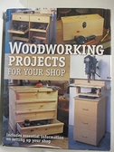 【書寶二手書T2／美工_OPK】Woodworking Project for your Shop