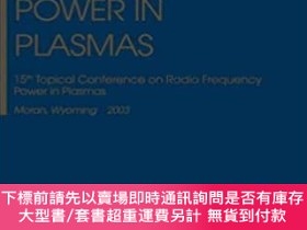 二手書博民逛書店英文原版罕見Radio Frequency Power in Plasmas: 15th Topical Conf