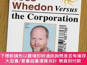 二手書博民逛書店Joss罕見Whedon Versus the Corporation: Big Business Critiqu
