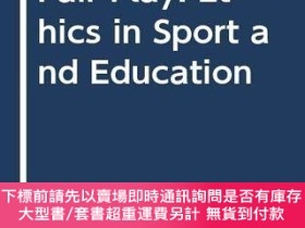 二手書博民逛書店Fair罕見Play: Ethics In Sport And EducationY380406 Peter