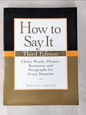 【書寶二手書T1／語言學習_KEZ】How to Say It_Rosalie ,Maggio