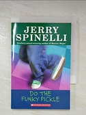 【書寶二手書T1／原文小說_L7D】Do the Funky Pickle_Spinelli, Jerry