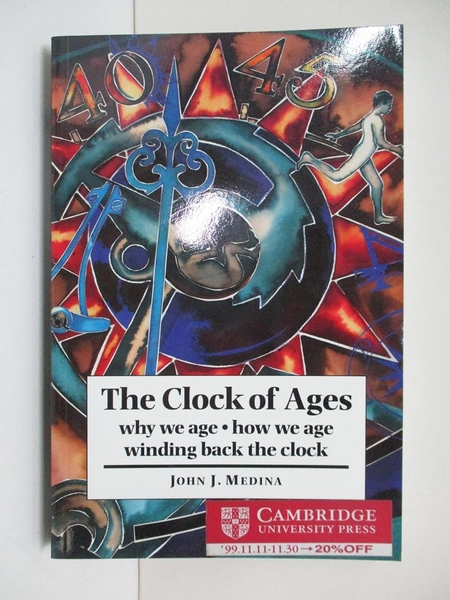 【書寶二手書T9／大學理工醫_D9W】The Clock of Ages: Why We Age-How We Age-Winding Back the Clock_Medina， John