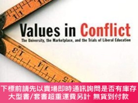 二手書博民逛書店大學、市場以及通識教育試驗罕見Values In Conflict: The University， the Ma
