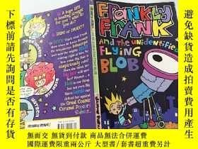 二手書博民逛書店Frankly罕見Frank and the unidentified flying blob 坦白說，弗蘭克和不