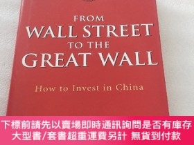 二手書博民逛書店（從華爾街到長城：如何在中國投資）FROM罕見WALL STREET TO THE GREAT WALLY29