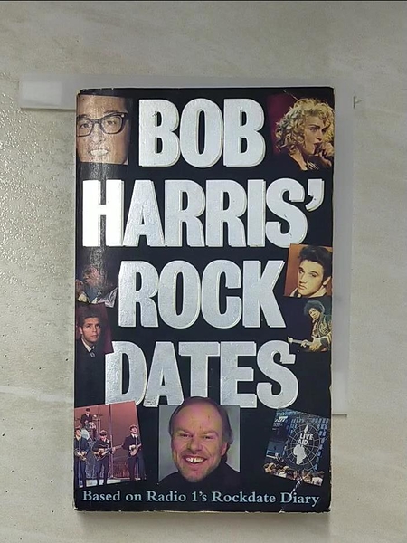 【書寶二手書T1／音樂_LXG】Bob Harris Rock Dates_Bob Harris