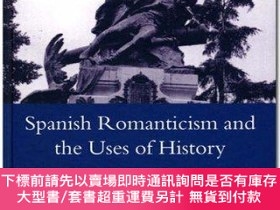 二手書博民逛書店Spanish罕見Romanticism And The Uses Of HistoryY255174 Fli