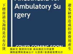 二手書博民逛書店Anesthesia罕見for Ambulatory Surgery-門診手術麻醉Y361738 Bernar