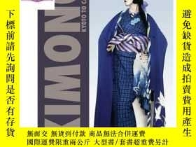 二手書博民逛書店和服：京都到貓步罕見英文原版 Kimono : Kyoto to CatwalkY335736 Anna Ja