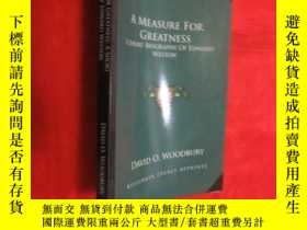 二手書博民逛書店A罕見Measure for Greatness: A Short Biography of Edward Wes