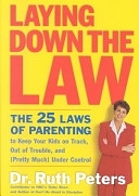 二手書 Laying Down the Law: The 25 Laws of Parenting to Keep Your Kids on Track， Out of Trouble， and ( R2Y 1579545858