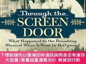 二手書博民逛書店Through罕見the Screen Door: What Happened to the Broadway M