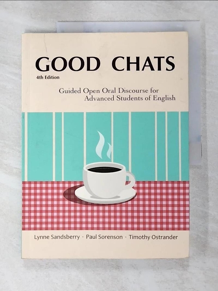 【書寶二手書T1／原文書_KKZ】Good Chats (with CD) ， 4/e_Lynne Sandsberry，Paul Sorenson，Timothy Ostrander