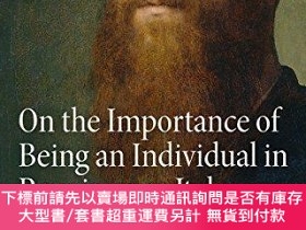 二手書博民逛書店On罕見the Importance of Being an Individual in Renaissance