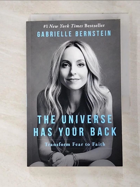 【書寶二手書T5／心靈成長_LY3】The Universe Has Your Back: Transform Fear to Faith_Bernstein， Gabrielle