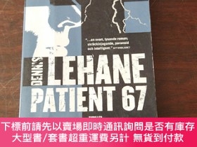 二手書博民逛書店Dennis罕見Lehane Patient 67 Thriller (Volume 1)（瑞典語原版）Y27