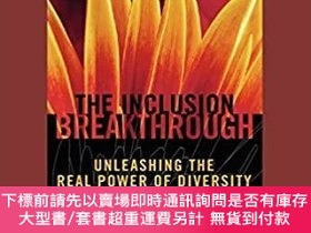 二手書博民逛書店英文原版罕見The Inclusion Breakthrough: Unleashing the Real Pow