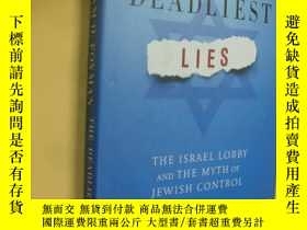 二手書博民逛書店英文原版罕見The Deadliest Lies: The Israel Lobby and the Myth o