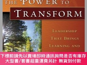 二手書博民逛書店預訂Power罕見To Transform: Leadership That Brings Learning An