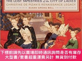 二手書博民逛書店The罕見Lost Tapestries Of The City Of LadiesY255174 Bell,