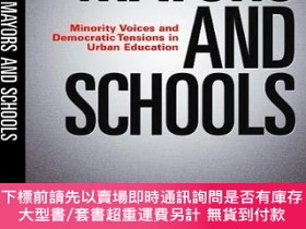 二手書博民逛書店Mayors罕見and Schools: Minority Voices and Democratic Tensi