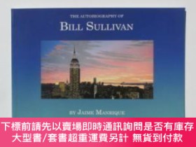 二手書博民逛書店The罕見Autobiography of Bill SullivanY398959 Manrique, Ja