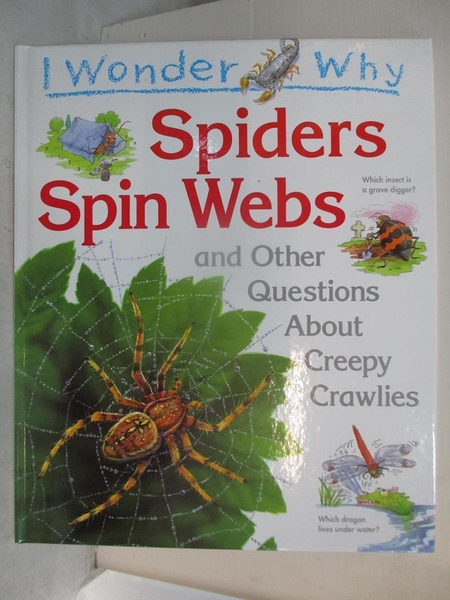 【書寶二手書T1／少年童書_DD8】I wonder why spiders spin webs : and other questions about creepy crawlies_Amanda O Ne