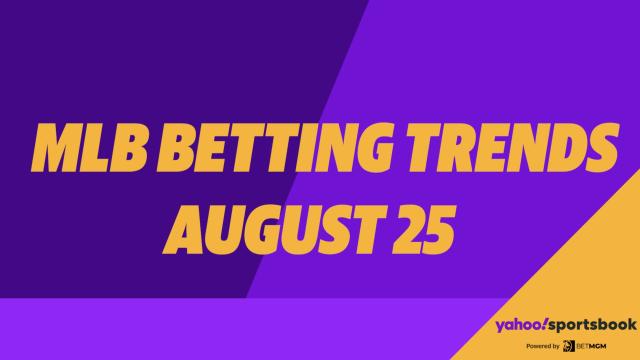 Yahoo Sports' MLB betting trends: Aug 25