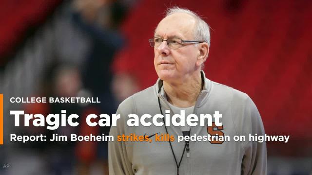 Report: Syracuse head basketball coach Jim Boeheim hits, kills pedestrian on highway