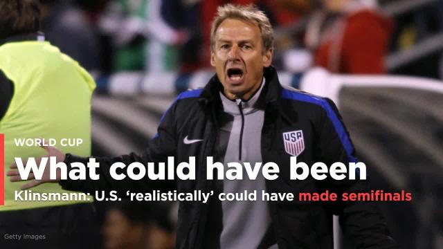 Jurgen Klinsmann says USMNT 'realistically' had a shot at the semifinals of the 2018 World Cup