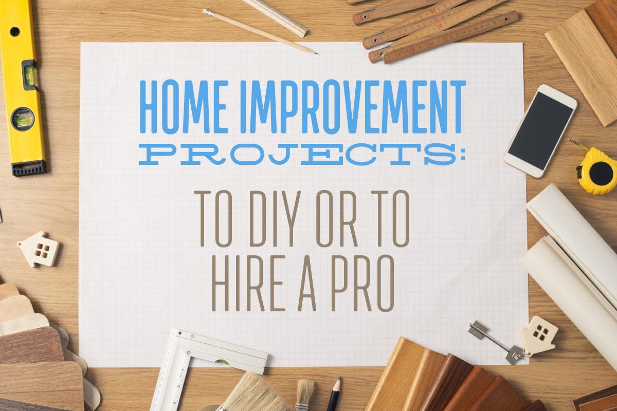 Home Improvement Projects: to DIY or to Hire a Pro?