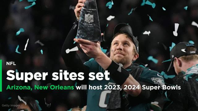 Arizona, New Orleans will host 2023, 2024 Super Bowls