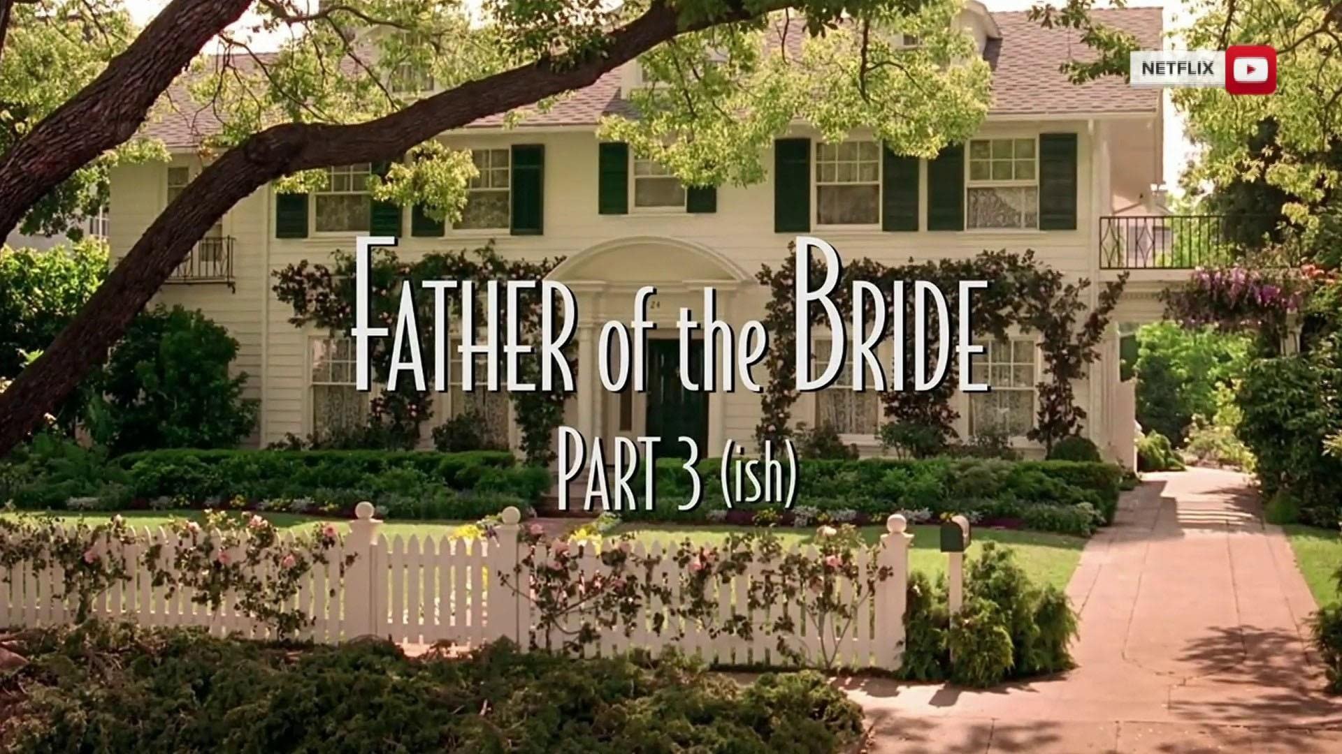 ‘Father of the Bride Part 3ish’ is out! Here are some highlights [Video]