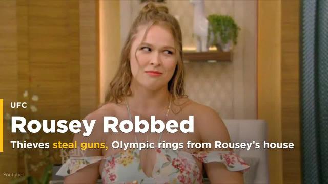 Thieves steal guns, Olympic rings from Ronda Rousey's house