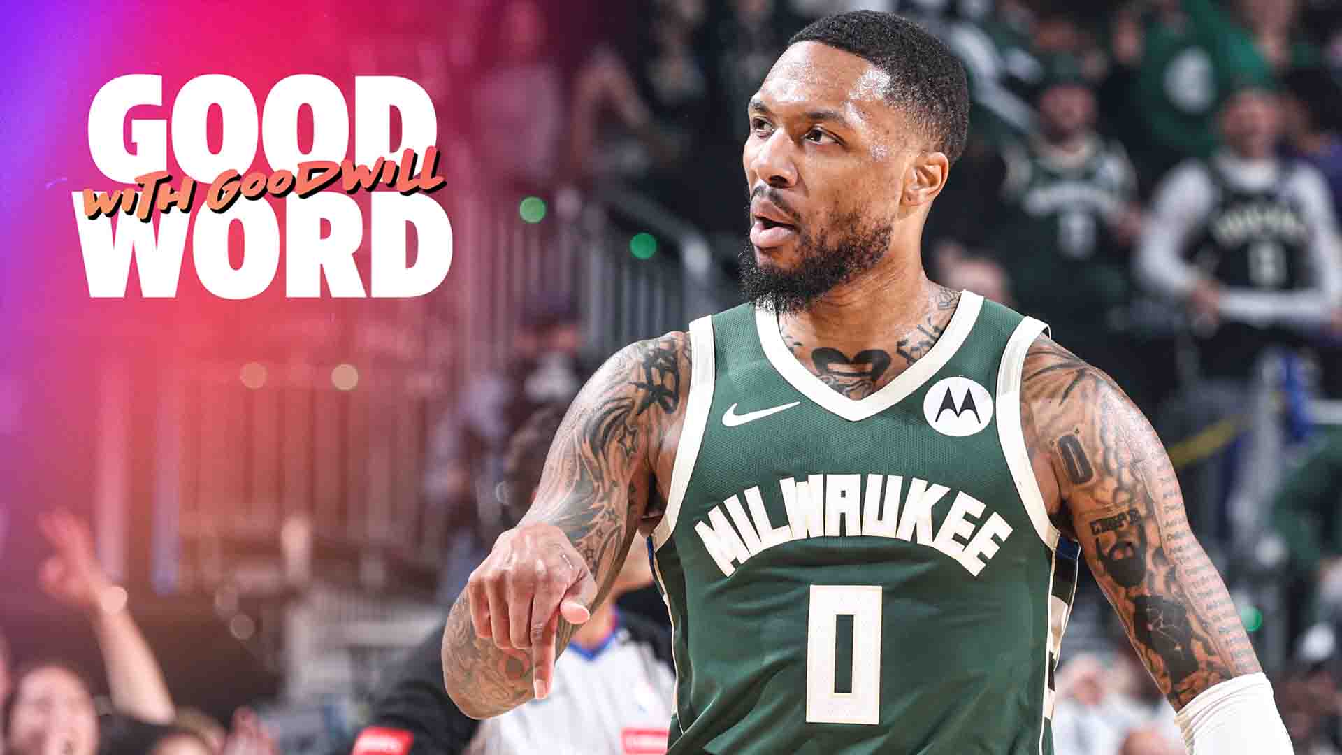 Why Damian Lillard & the Bucks’ Game 1 blowout shouldn’t be a surprise | Good Word with Goodwill