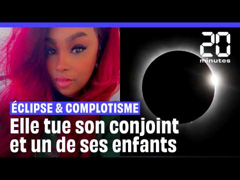 Éclipse et complotisme : une influenceuse américaine tue son conjoint et un  de ses enfants