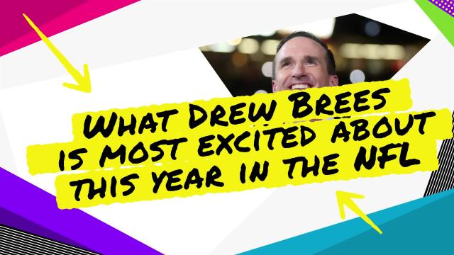 Drew Brees shares the 3 QBs he's most excited to watch this season