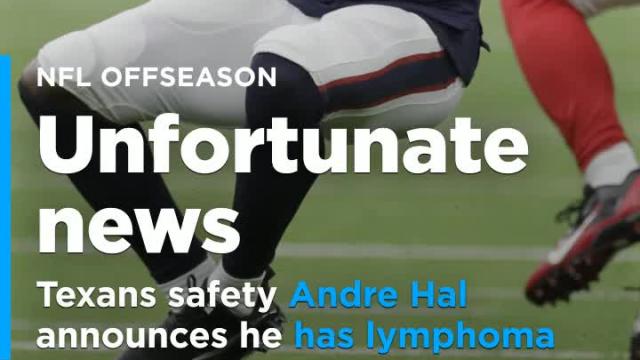 Texans announce safety Andre Hal has lymphoma