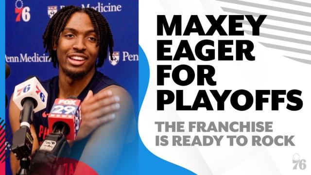 Maxey: ‘The best I've felt' entering the playoffs in NBA career