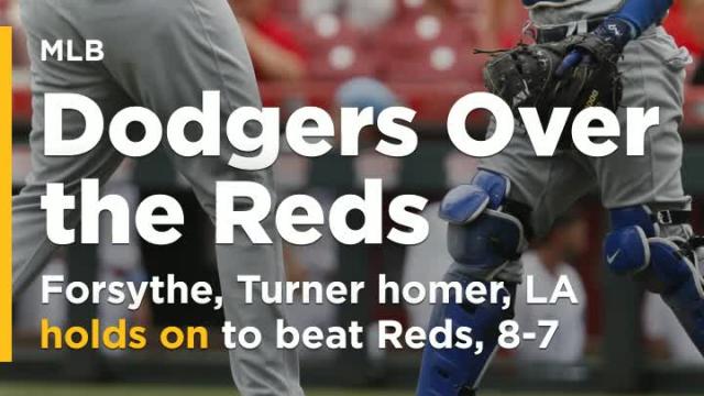 Forsythe, Turner homer, LA holds on to beat Reds, 8-7