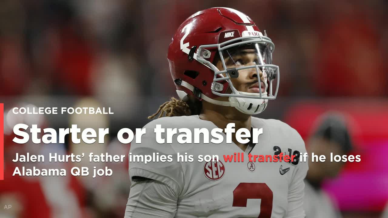 Father suggests Alabama QB Jalen Hurts could transfer if he doesn