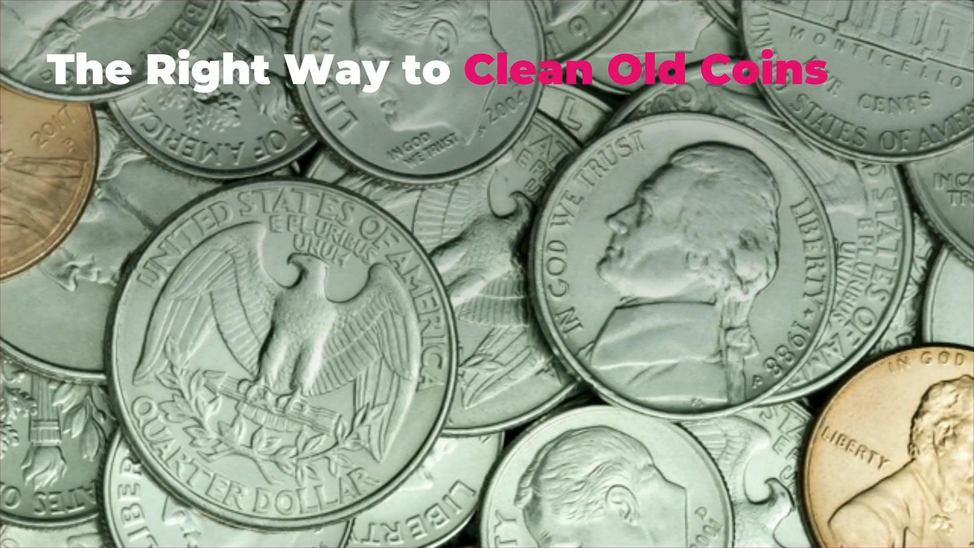 The Right Way to Clean Old Coins