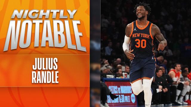 Nightly Notable: Julius Randle | Dec. 7