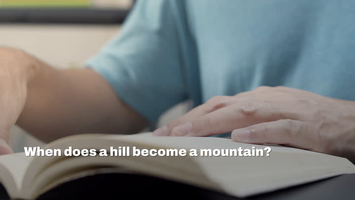 When Does a Hill Become a Mountain?