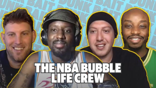 NBA Bubble Life Crew | Dunk Bait